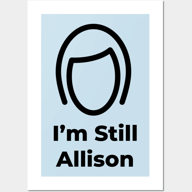 I'm Still Allison Wall Art by Dolls of Our Lives Pod